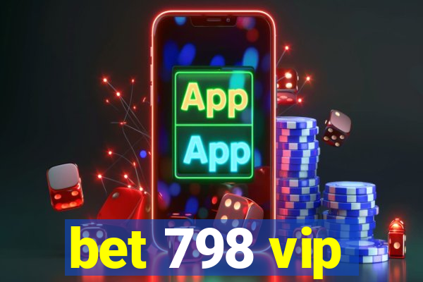 bet 798 vip